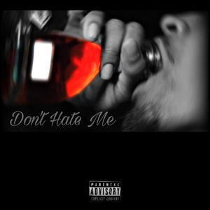 Dont Hate Me (Explicit)