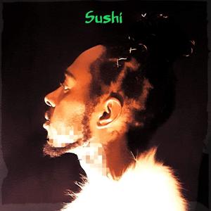 Sushi (Explicit)