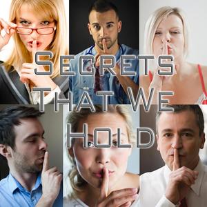 The Secrets That We Hold