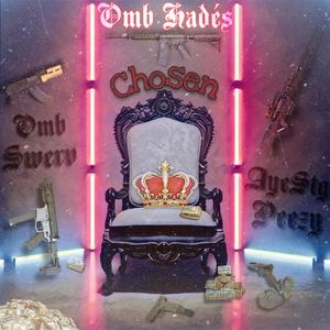 Chosen (feat. Omb Swerv & AyeStg Peezy) [Explicit]