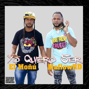 Yo Quiero Ser (feat. El Moñu) [Explicit]