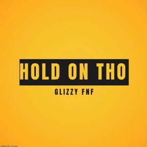 Hold On Tho (Explicit)