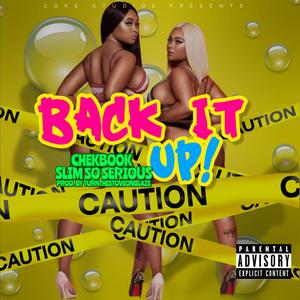 Back It Up! (feat. Chekbook & Slim So Serious) [Explicit]