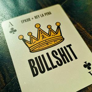 Bullshit + Rey La Pena (feat. Achez7) (Explicit)