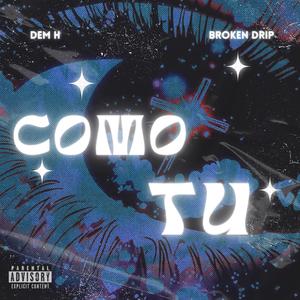 Como tu (feat. Broken Drip) (Explicit)