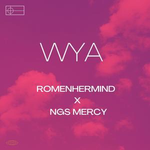 WYA (feat. NGS Mercy) (Explicit)