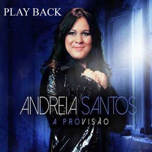 Andreia Santos - A Provisão(Playback)
