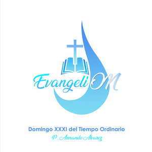 Domingo XXXI del Tiempo Ordinario