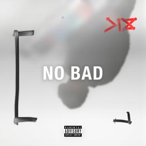 NO BAD (Explicit)