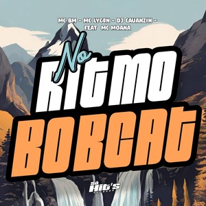 No Ritmo Bobcat (Explicit)