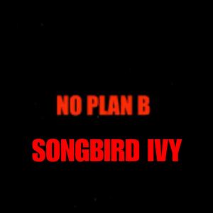 No Plan B