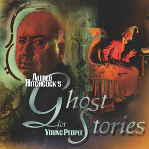 Alfred Hitchcock's Ghost Stories For Young People