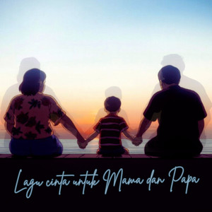 Lagu Cinta Untuk Mama Dan Papa