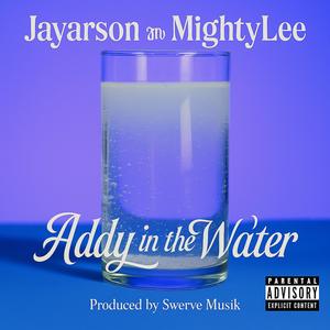 Addy In The Water (feat. MightyLee) (Explicit)