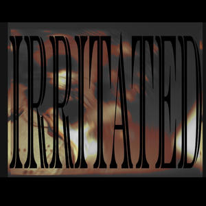 Irritated (Explicit)