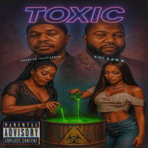 Toxic (feat. King Bamm) (Explicit)