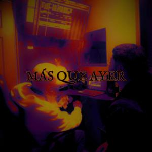 MAS QUE AYER (feat. J Montero & Dj Narez|Explicit)