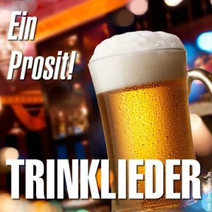 Ein Prosit - Trinklieder