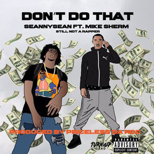 Don't Do That (feat. Mike Sherm) [Explicit]