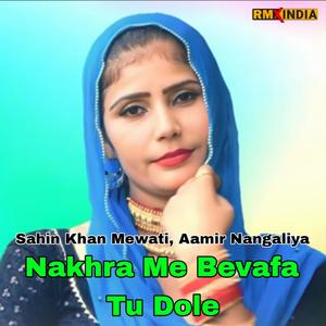 Nakhra Me Bevafa Tu Dole