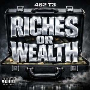 Riches Or Wealth (Explicit)
