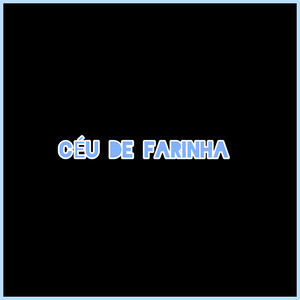 Céu De Farinha (Explicit)