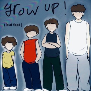 Grow up (sped up) [Explicit]