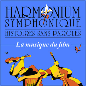 Histoires sans paroles - Harmonium symphonique - Musique du film (LIVE)