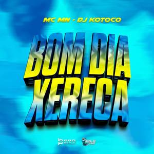 Bom Dia Xereca (Explicit)