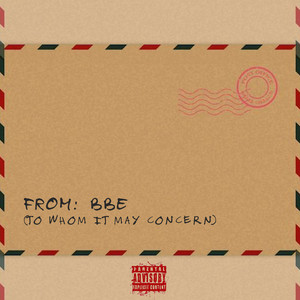 FROM: BBE (To Whom It May Concern) [Explicit]