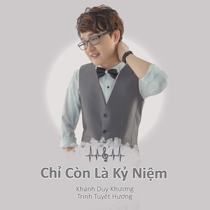 Chỉ Còn Là Kỷ Niệm