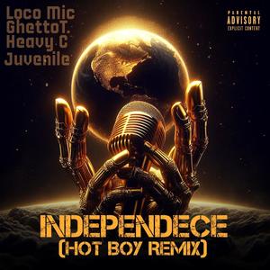 Independence (feat. Juvenile & Heavy C) (Hot Boy Remix|Explicit)