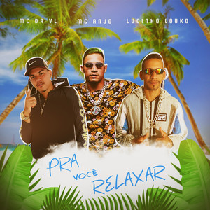 Pra Você Relaxar(feat. Lucinho Louko & Mc Da VL)