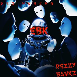 BIG EBK (feat. Dez Honcho) (Explicit)