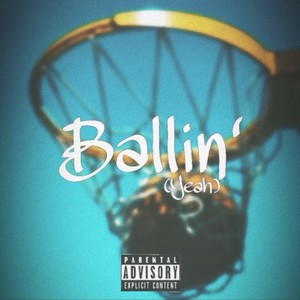 Ballin' (Yeah) [Explicit]