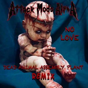 No Love (Dead Animal Assembly Plant Remix)