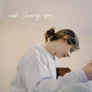 risk (loving you)