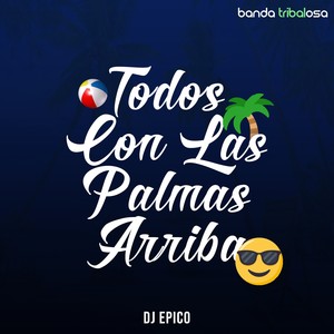 Todos con las Palmas Arriba