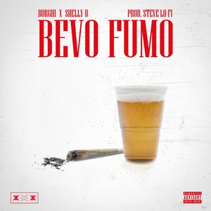 BEVO FUMO(feat. Borghi MC) (Explicit)