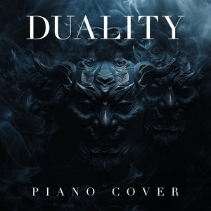 Duality (Piano Cover)