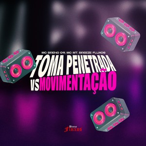 Toma Penetrada vs Movimentação (Explicit)