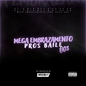 Mega Embrazamento Pros Baile 003 (feat. DJ NIK MPC|Explicit)