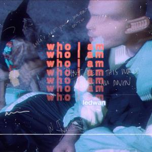who i am (Explicit)