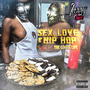 Sex, Love, and Hip Hop Volume 2 (The Goode Life) [Explicit]