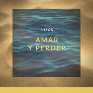 Amar y perder