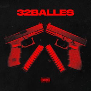 32 BALLES (Explicit)