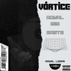 VÓRTICE (feat. Baste & Royal Loops) [Explicit]