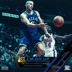 I'm So Up (feat. Hookz Murdock) (Explicit)