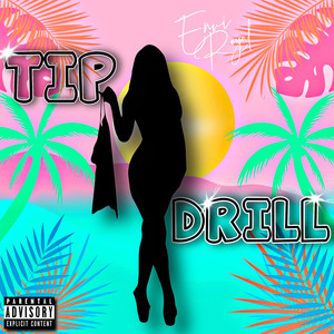 Tip Drill (Explicit)