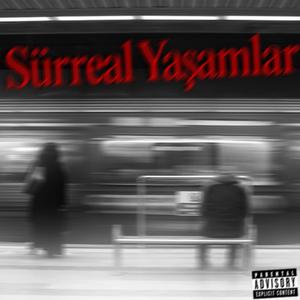 Sürreal Yaşamlar (Explicit)